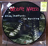 Abrasive Wheels – When The Punks Go Marching In