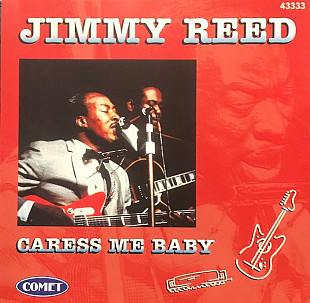 Jimmy Reed – Caress Me Baby++++
