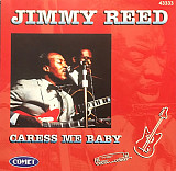 Jimmy Reed – Caress Me Baby++++
