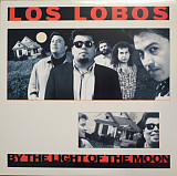 Los Lobos - By The Light Of The Moon (made in USA)