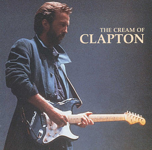Eric Clapton The Cream Of Clapton - Audio CD. Сборник. Аудио диск