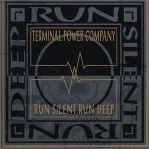 Terminal Power Company – Run Silent, Run Deep