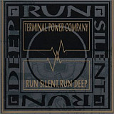 Terminal Power Company – Run Silent, Run Deep