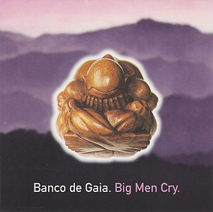 Banco De Gaia – Big Men Cry ( IDM, Ambient )