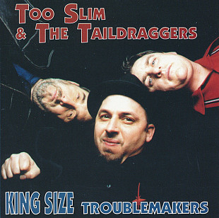 Too Slim & The Taildraggers – King Size Troublemaker ( USA ) Blues Rock