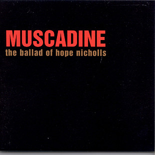 Muscadine – The Ballad Of Hope Nicholls ( USA digipack ) Alternative Rock LP