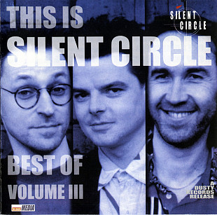 Silent Circle – This Is Silent Circle - Best Of Volume III