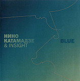 Нино Катамадзе & Insight ‎– Blue