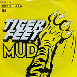 Mud - “Tiger Feet”, 7'45RPM