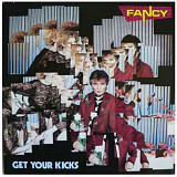 Fancy - Get Your Kicks - 1985. (LP). 12. Vinyl. Пластинка. Europe. S/S