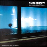 Smith & Mighty – Big World Small World ( Breakbeat, Dub, Trip Hop )