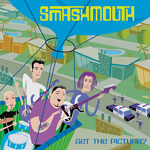 Smash Mouth – Get The Picture?