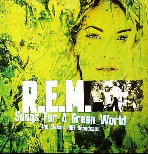R.E.M. - Songs For A Green World. Live Broadcast - 1989. (LP). 12. Vinyl. Пластинка. Europe. S/S