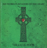 Jah Wobble's Invaders Of The Heart – The Celtic Poets ( UK )