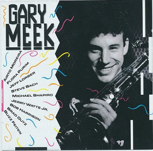 Gary Meek + Jeff Lorber + Buzzy Feiten = Gary Meek ( EU ) JAZZ