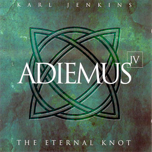 Karl Jenkins / Adiemus – Adiemus IV The Eternal Knot ( New Age, Modern Classical, Ambient )