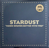 Вінілова платівка Stardust - Music Sounds Better With You