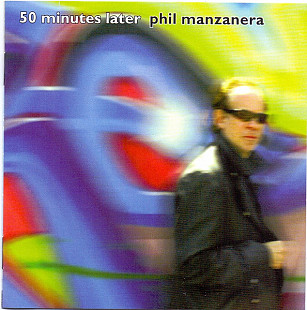 Phil Manzanera – 50 Minutes Later