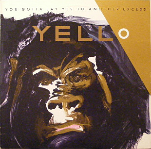 YELLO «You Gotta Say Yes To Another Excess»