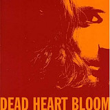 Dead Heart Bloom – Dead Heart Bloom ( USA )