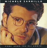 Michele Zarrillo 1994 Come Uomo Tra Gli Uomini (vocal) [IT]