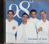 98°- "Because Of You"