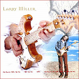 Larry Miller – Man On A Mission ( Blues Rock )