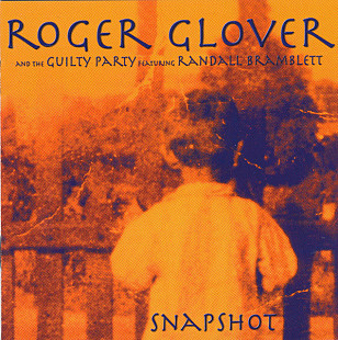 Roger Glover And The Guilty Party Featuring Randall Bramblett – Snapshot