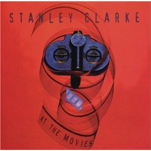 Stanley Clarke – At The Movies
