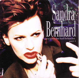 Sandra Bernhard – Excuses For Bad Behavior. Part I ( EU )