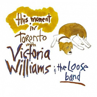 Victoria Williams – This Moment In Toronto With The Loose Band ( USA )