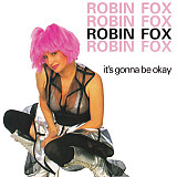 Robin Fox – It's Gonna Be Okay ( USA ) Breakbeat, Hard House, Trance