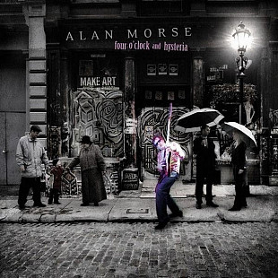 Alan Morse – Four O' Clock And Hysteria