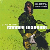Dean Brown – Groove Warrior