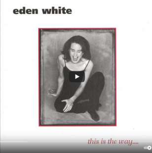 Eden White – This Is The Way ( USA )