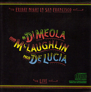Al Di Meola, John McLaughlin, Paco De Lucía ‎– Friday Night In San Francisco ( USA )