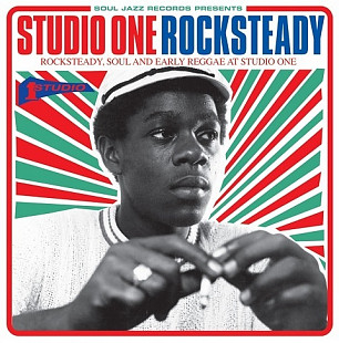 Studio One Rocksteady: Rocksteady, Soul and Early Reggae At Studio One