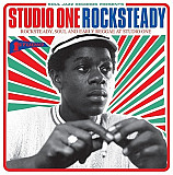 Studio One Rocksteady: Rocksteady, Soul and Early Reggae At Studio One