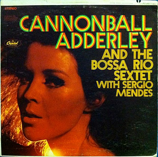 Вінілова платівка Cannonball Adderley, Bossa Rio Sextet , Sergio Mendes