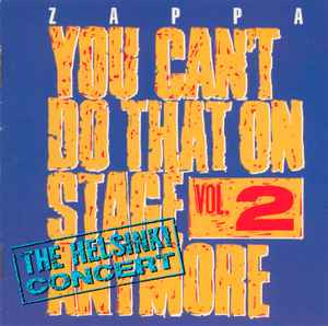 Frank Zappa ‎– You Can't Do That On Stage Anymore Vol. 2 - The Helsinki Concert