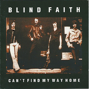 Blind Faith – "Can't Find My Way Home"
