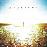 ANATHEMA "We're Here Because We're Here" Moon Records [kscope145, MR 4780-2] jewel case CD
