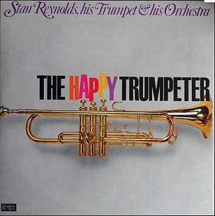 The Happy Trumpeter = Stan Reynolds And His Orchestra