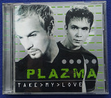 Plazma-Take my Love