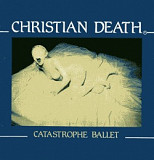 Christian Death – Catastrophe Ballet