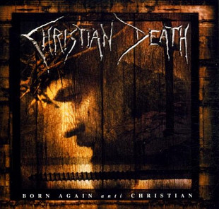 Christian Death – Born Again Anti Christian