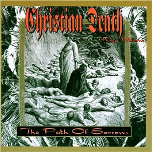 Christian Death featuring Rozz Williams – The Path Of Sorrows