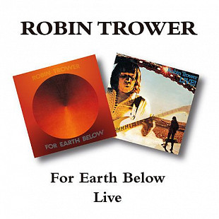 Robin Trower – For Earth Below / Live