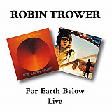 Robin Trower – For Earth Below / Live