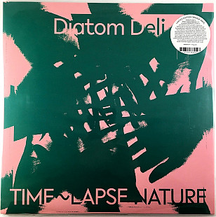 Diatom Deli - Time~Lapse Nature (2022)